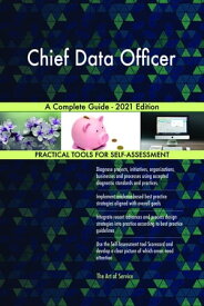 Chief Data Officer A Complete Guide - 2021 Edition【電子書籍】[ Gerardus Blokdyk ]