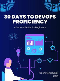 30 Days to DevOps Proficiency【電子書籍】[ Prachi Tembhekar ]