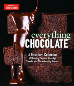 Everything Chocolate A Decadent Collection of Morning Pastries, Nostalgic Sweets, and Showstopping Desserts【電子書籍】