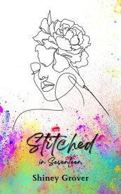 Stitched in Seventeen【電子書籍】[ Shiney Grover ]