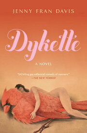 Dykette A Novel【電子書籍】[ Jenny Fran Davis ]