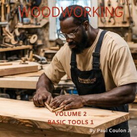 Woodwork Basic Tools, #2【電子書籍】[ Paul Coulon Jr ]
