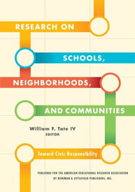 Research on Schools, Neighborhoods and Communities Toward Civic Responsibility【電子書籍】[ Angela E. Arzubiaga ]