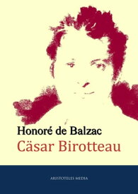 C?sar Birotteau【電子書籍】[ Honore de Balzac ]