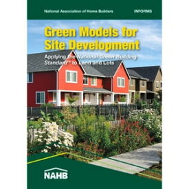 Green Models for Site Development【電子書籍】[ NAHB Land Development ]