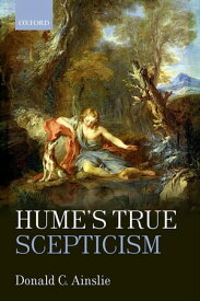 Hume's True Scepticism【電子書籍】[ Donald C. Ainslie ]