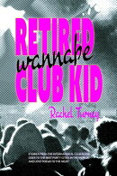 Retired Wannabe Club Kid
