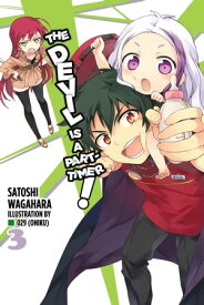 The Devil Is a Part-Timer!, Vol. 3 (light novel)【電子書籍】[ Satoshi Wagahara ]