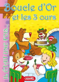 Boucle d'Or et les 3 ours Contes et Histoires pour enfants【電子書籍】[ Charles Perrault ]