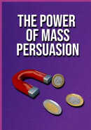 The Power Of Mass Persuasion