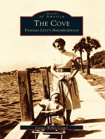 The Cove: Panama City's Neighborhood【電子書籍】[ Jeannie Weller Cooper ]