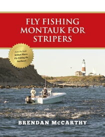 Fly Fishing Montauk for Stripers【電子書籍】[ Brendan McCarthy ]