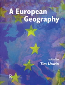A European Geography【電子書籍】[ Tim Unwin ]