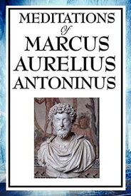 Meditations of Marcus Aurelius Antoninus【電子書籍】[ Marcus Aurelius Antoninus ]