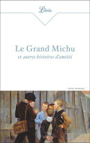 Le Grand Michu et autres histoires d'amitié