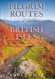 Pilgrim Routes of the British Isles【電子書籍】[ Emma J Wells ]