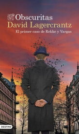 Obscuritas El primer caso de Rekke y Vargas【電子書籍】[ David Lagercrantz ]