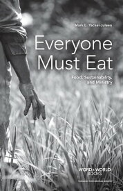 Everyone Must Eat Food, Sustainability, and Ministry【電子書籍】