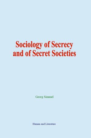 楽天Kobo電子書籍ストア: Sociology of Secrecy and of Secret Societies - Georg ...