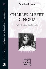 Charles-Albert Cingria Verbe de cristal dans les ?toiles【電子書籍】[ Anne Marie Jaton ]