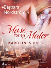 Karolines Jul 3: Muse for en Maler【電子書籍】[ Barbara Nordstr?m ]
