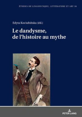 Le dandysme, de l��histoire au mythe 