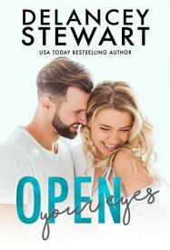 Open Your Eyes A small-town, firefighter, romantic comedy【電子書籍】[ Delancey Stewart ]