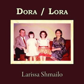 Dora / Lora【電子書籍】[ Larissa Shmailo ]