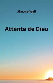 Attente de Dieu【電子書籍】[ Simone Weil ]