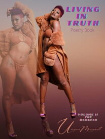 LIVING IN TRUTH Poetry Book Vol II The Rebirth【電子書籍】[ Uniquia Manigault ]
