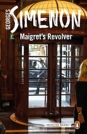 Maigret's Revolver【電子書籍】[ Georges Simenon ]