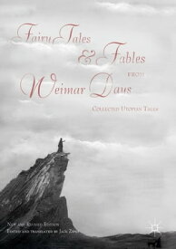 Fairy Tales and Fables from Weimar Days Collected Utopian Tales / New and Revised Edition【電子書籍】
