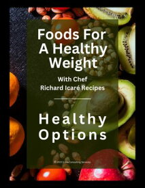 Foods for a healthy weight【電子書籍】[ Richard Icar? ]