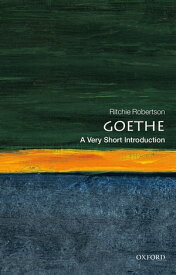 Goethe: A Very Short Introduction【電子書籍】[ Ritchie Robertson ]
