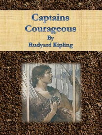 Captains Courageous【電子書籍】[ Rudyard Kipling ]