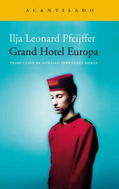 Grand Hotel Europa【電子書籍】[ Ilja Leonard Pfeijffer ]