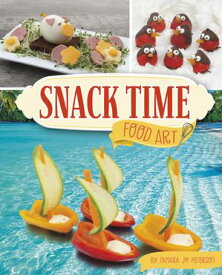 Snack Time Food Art【電子書籍】[ Tamara JM Peterson ]
