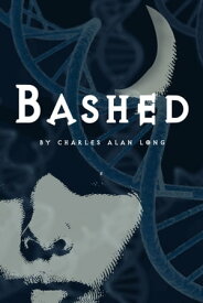 Bashed (A Sheffield and Black Mystery)【電子書籍】[ Charles Alan Long ]