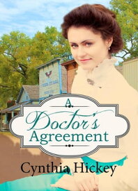 A Doctor's Agreement【電子書籍】[ Cynthia Hickey ]