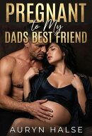 Pregnant to My Dads Best Friend