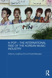 K-pop - The International Rise of the Korean Music Industry【電子書籍】
