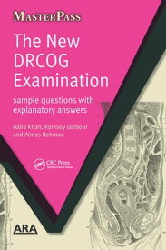 The New DRCOG Examination Sample Questions with Explanatory Answers【電子書籍】[ Aalia Khan ]