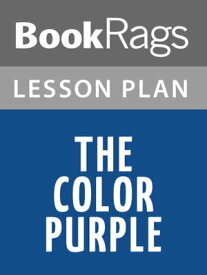 The Color Purple Lesson Plans【電子書籍】[ BookRags ]