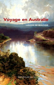 Voyage en Australie R?cit de voyage【電子書籍】[ Ludovic de Beauvoir ]