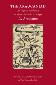 The Araucaniad【電子書籍】[ Alonso de Ercilla y Zuniga ]