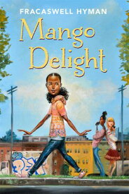 Mango Delight【電子書籍】[ Fracaswell Hyman ]