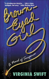 Brown-Eyed Girl A Novel of Suspense【電子書籍】[ Virginia Swift ]