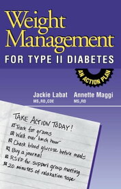 Weight Management for Type II Diabetes An Action Plan【電子書籍】[ Jackie Labat, MS, RD, DCE ]