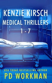 Kenzie Kirsch Medical Thrillers 1-7 A Medical Examiner Mystery【電子書籍】[ P.D. Workman ]