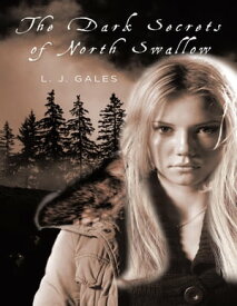 The Dark Secrets of North Swallow【電子書籍】[ L.J. Gales ]